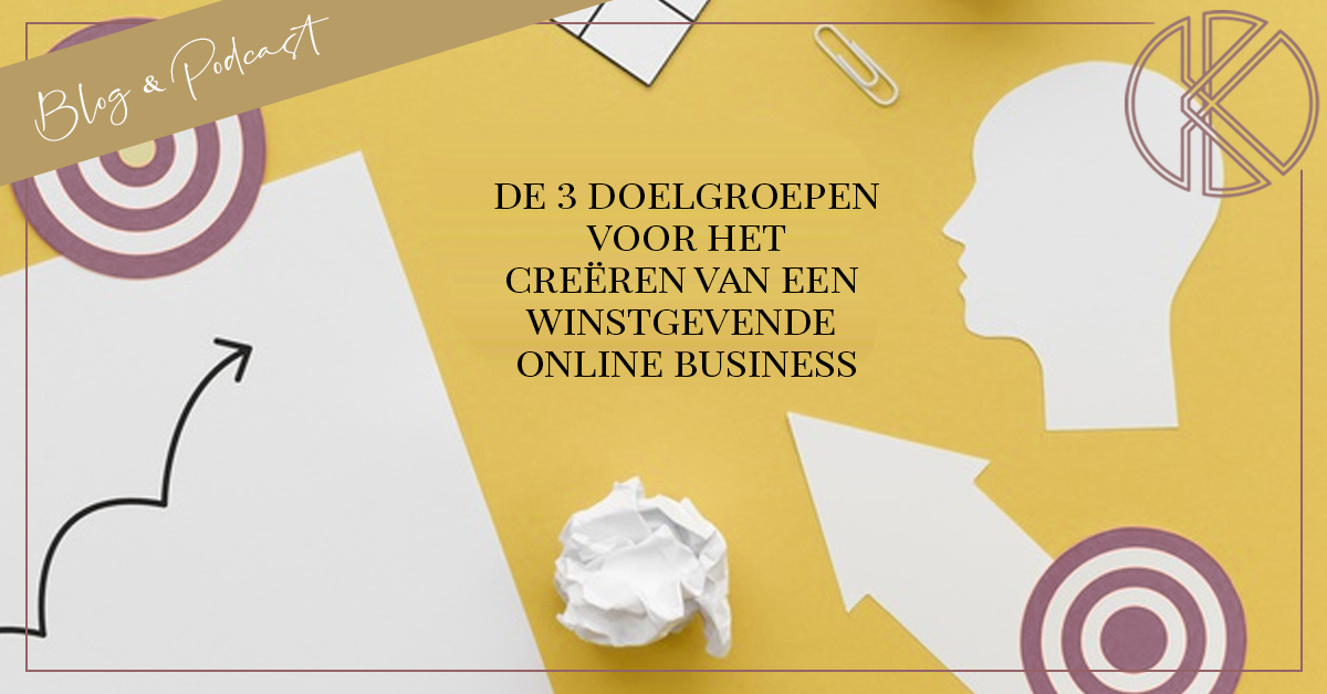 #8. Deze 3 doelgroepen zorgen voor een winstgevende online business 24 3 doelgroepen